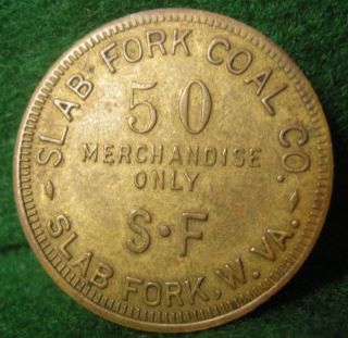 Slab Fork,  W.  Va.  Raleigh Co.  Coal Mine Company Scrip.  Ca.  1920.  50 Cts.  Brass. photo