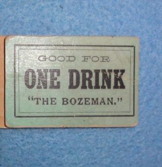 1897,  Bozeman,  Montana Trade Token - - The Bozeman,  Good For One Drink.  Cardboard photo