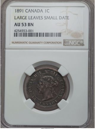 1891 Key Date Canada Large Cent Large Leaves / Small Date Ngc Au53 Brown photo