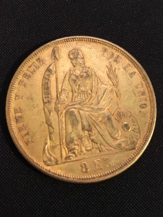 1863 Gold 8 Escudos Peru,  Very Scarce,  27 Grams photo