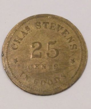 Antique Chas.  Stevens Metal 25¢ In Goods Trade Token Coin photo