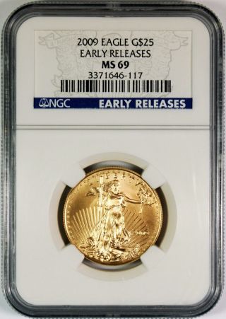 2009 $25 American Gold Eagle Ngc Ms69 Early Releases photo