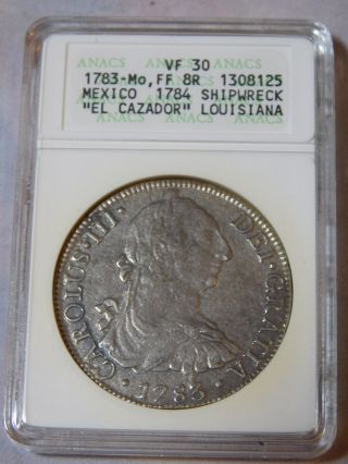 1783 - Mo,  Ff 8r Reales Mexico El Cazador Louisiana Shipwreck Coin Anacs Vf 30 photo
