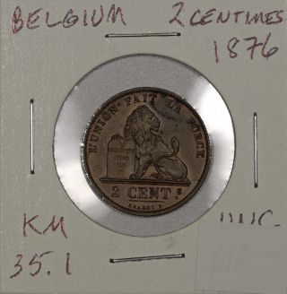 Belgium 2 Centimes 1876.  Uncirculated.  Km 35.  1 photo